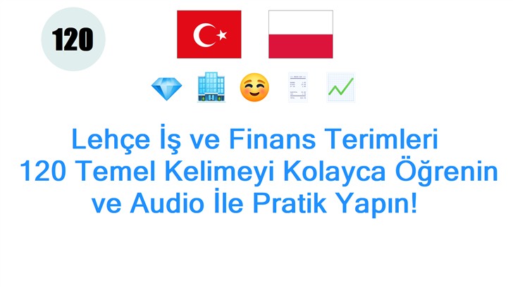 Lehçe İş ve Finans Terimleri: 120 Temel Kelimeyi Kolayca Öğrenin ve Audio İle Pratik Yapın!